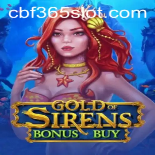 Dive into the World of GoldofSirensBonusBuy in the Era of CBF365